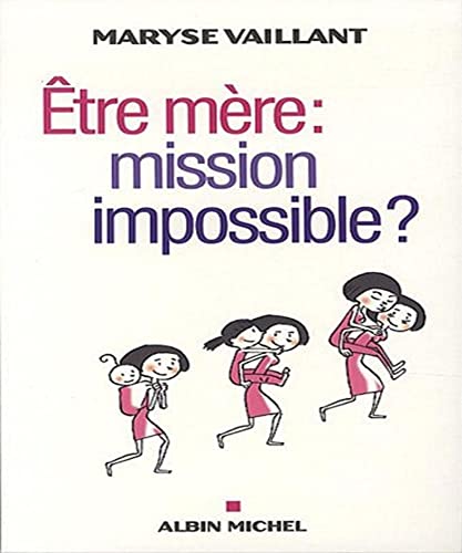 Etre mère : mission impossible ? von ALBIN MICHEL