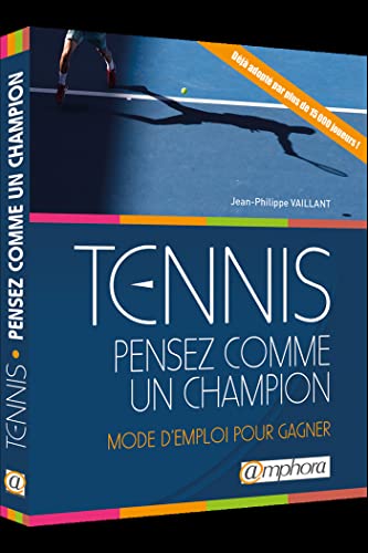 Tennis - Pensez comme un champion: mode d'emploi pour gagner von AMPHORA