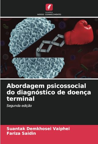 Abordagem psicossocial do diagnóstico de doença terminal: Segunda edição von Edições Nosso Conhecimento