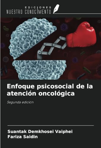 Enfoque psicosocial de la atención oncológica: Segunda edición von Ediciones Nuestro Conocimiento