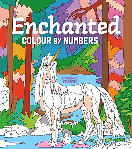 Enchanted Colour by Numbers: Includes 45 Artworks To Colour (Arcturus Creative Colour by Numbers)