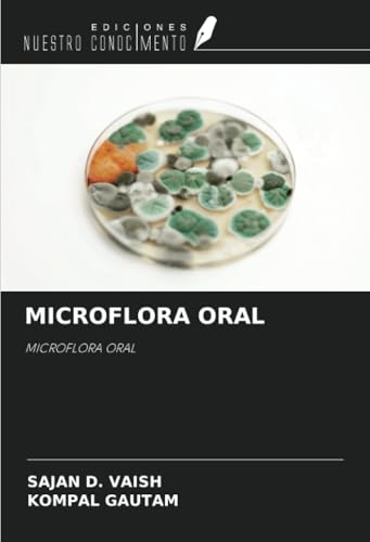 MICROFLORA ORAL: MICROFLORA ORAL von Ediciones Nuestro Conocimiento