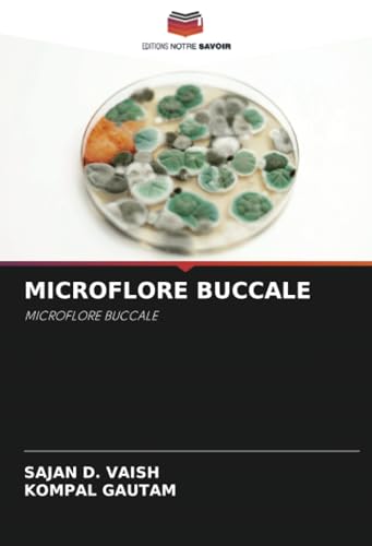 MICROFLORE BUCCALE: MICROFLORE BUCCALE von Editions Notre Savoir