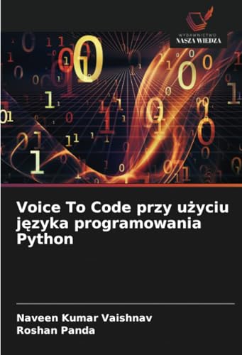 Voice To Code przy użyciu języka programowania Python von Wydawnictwo Nasza Wiedza
