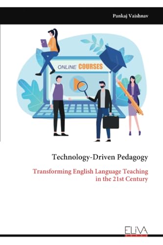 Technology-Driven Pedagogy: Transforming English Language Teaching in the 21st Century von Eliva Press