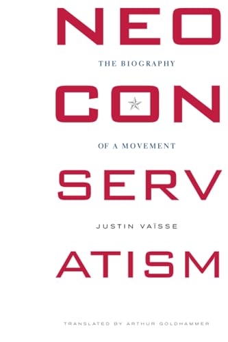 Neoconservatism: The Biography of a Movement von Belknap Press