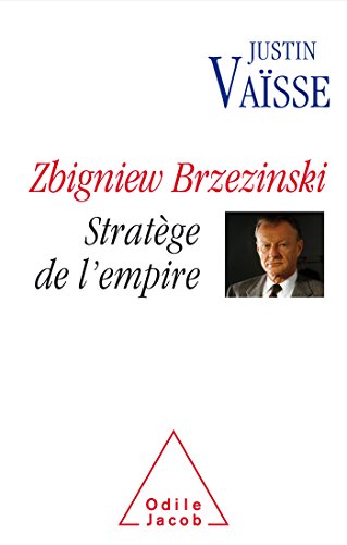 Zbigniew Brzezinski stratège de l'Empire von JACOB
