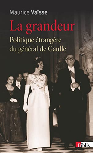 La Grandeur. Politique étrangère du général de Gaulle von CNRS EDITIONS