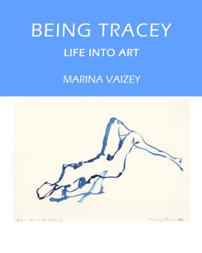 Being Tracey: Life into Art von Independently published