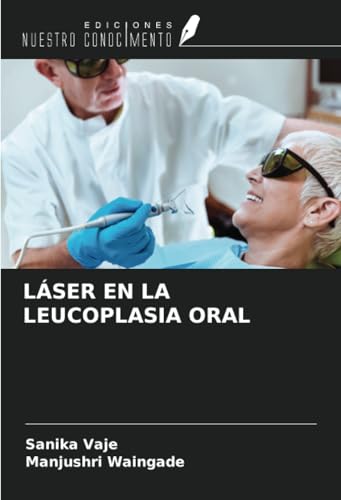 LÁSER EN LA LEUCOPLASIA ORAL von Ediciones Nuestro Conocimiento