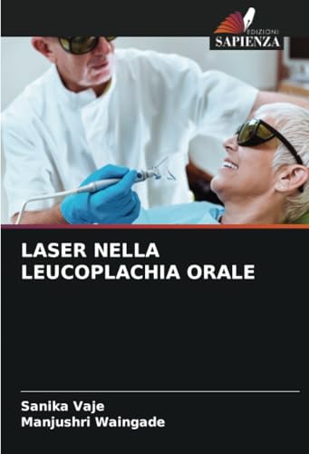 LASER NELLA LEUCOPLACHIA ORALE: DE von Edizioni Sapienza