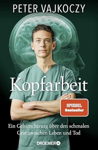 Kopfarbeit: Ein Gehirnchirurg über den schmalen Grat zwischen Leben und Tod von Droemer Knaur*