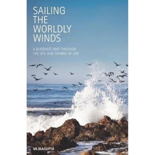Sailing the Worldly Winds: A Buddhist Way Through the Ups and Downs of Life von Windhorse Publications (UK)
