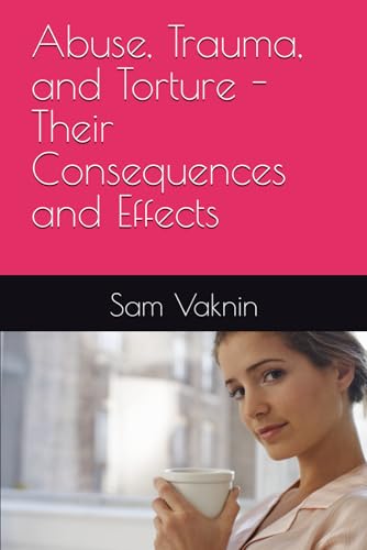 Abuse, Trauma, and Torture - Their Consequences and Effects Abuse, Trauma, and Torture - Their Consequences and Effects von Independently published