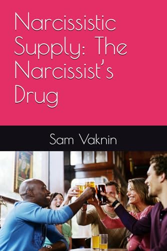 Narcissistic Supply: The Narcissist’s Drug Narcissistic Supply: The Narcissist’s Drug von Independently published