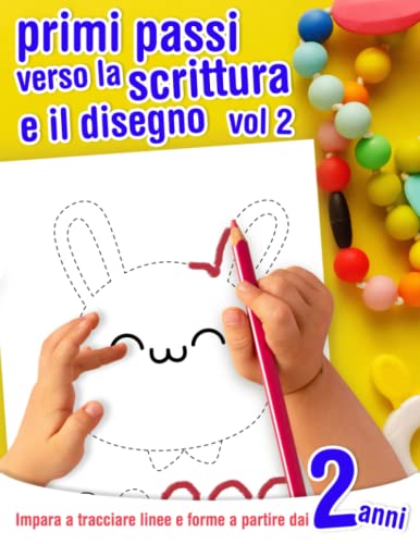 Primi passi verso la scrittura e il disegno Vol 2 - Impara a tracciare linee e forme - a partire dai 2 anni: Quaderno da tracciare e da colorare per i ... e il disegno di forme. (Tracciare e Scrivere)
