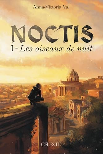 Noctis - Les Oiseaux de Nuit: Noctis tome 1 Noctis - Les Oiseaux de Nuit: Noctis tome 1 von CELESTE EDITIONS