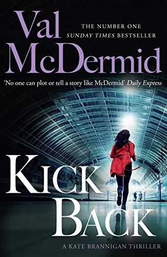 Kick Back: The second crime novel in the gripping Kate Brannigan detective series from No.1 Sunday Times bestseller (PI Kate Brannigan, Band 2)