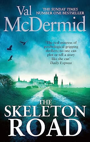 The Skeleton Road: A chilling, nail-biting Karen Pirie thriller, now a major TV series The Skeleton Road: A chilling, nail-biting Karen Pirie thriller, now a major TV series