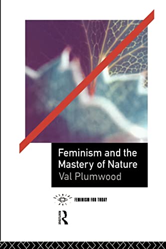 Feminism and the Mastery of Nature (Opening Out) von Routledge