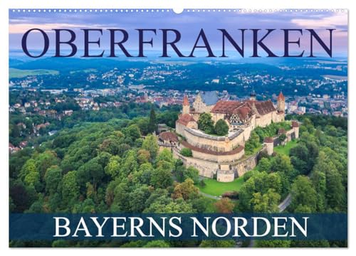 Oberfranken - Bayerns Norden (Wandkalender 2025 DIN A2 quer), CALVENDO Monatskalender von CALVENDO