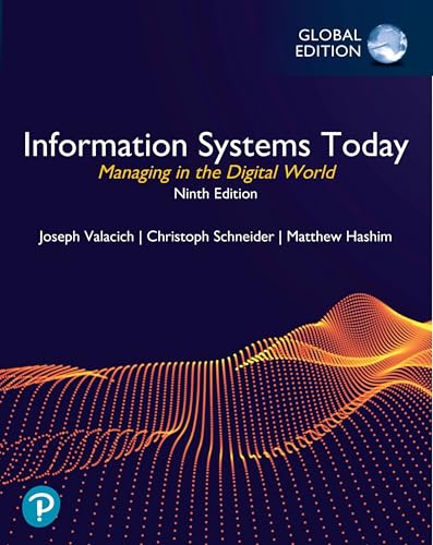 Information Systems Today: Managing in the Digital World, Global Edition (Business and Economics)