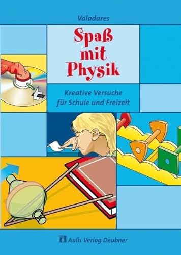 Physik allgemein / Spaß mit Physik: Kreative Versuche für Schule und Freizeit
