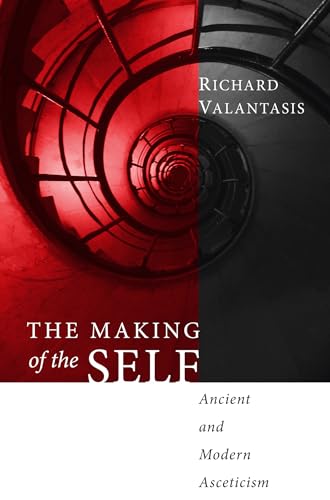 The Making of the Self: Ancient and Modern Asceticism von Cascade Books