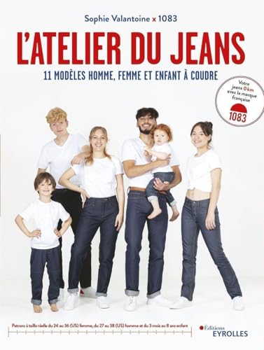L'atelier du jeans: 11 modèles homme, femme et enfant à coudre von EYROLLES