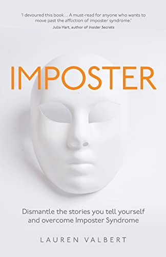 Imposter: Dismantle the stories you tell yourself and overcome Imposter Syndrome von Rethink Press