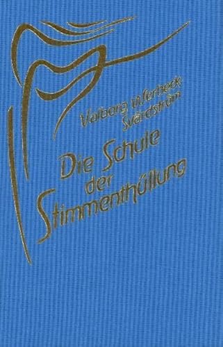 Die Schule der Stimmenthüllung: Ein Weg zur Katharsis in der Kunst des Singens von Verlag am Goetheanum