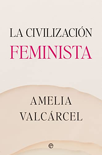 La civilización feminista von LA ESFERA DE LOS LIBROS, S.L.