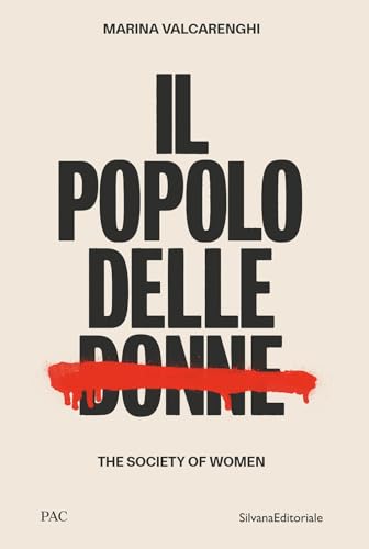Il popolo delle donne-The society of women. Ediz. bilingue von Silvana