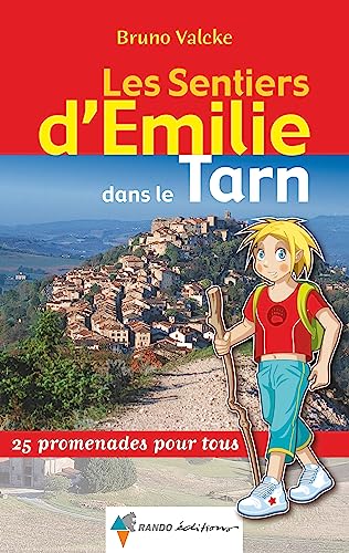 Les Sentiers d'Emilie dans le Tarn : 25 Balades pour tous