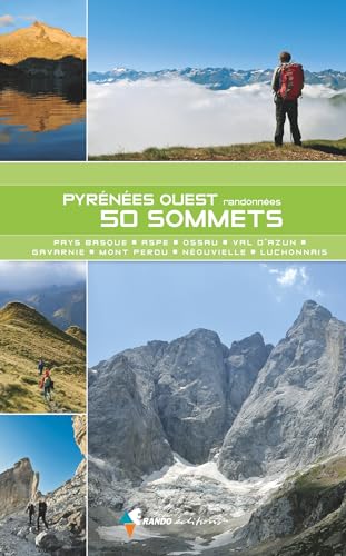 Pyrénées ouest - 50 sommets - Pays basque au Luchonnais: Du Pays basque au Luchonnais von Rando Editions