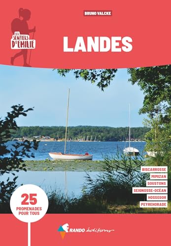 Sentiers d'Emilie Landes: 25 promenades pour tous von GLENAT