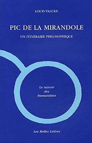 PIC de la Mirandole: Un Itineraire Philosophique (Le Miroir Des Humanistes, Band 2)