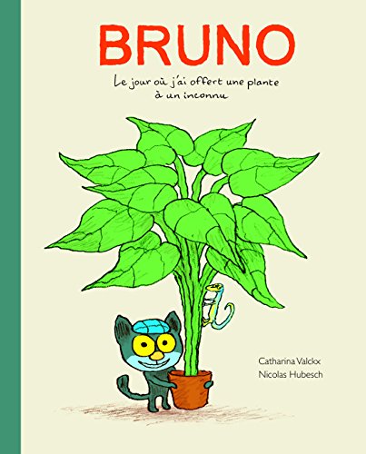 Bruno - Le jour où j'ai offert une plante à un inconnu: Le jour où j'ai offert une plante a un inconnu von EDL