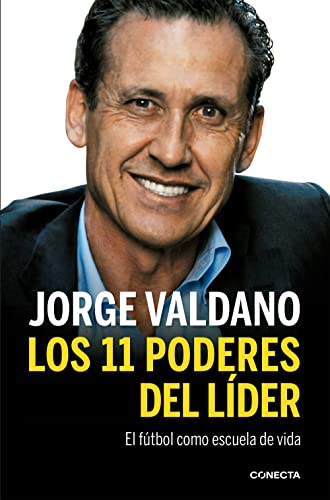 Los once poderes del líder : el fútbol como escuela de vida (Conecta)