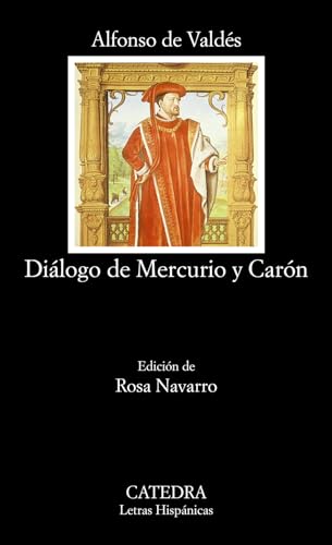 Diálogo de Mercurio y Carón (Letras Hispánicas, Band 458)