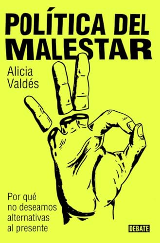 Política del malestar: Por qué no deseamos alternativas al presente von DEBATE