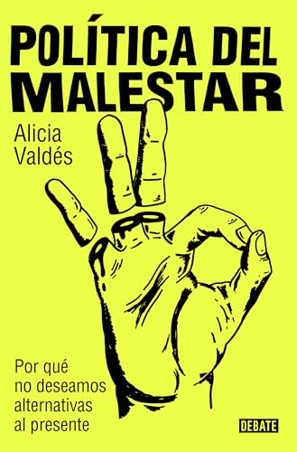 Política del malestar: Por qué no deseamos alternativas al presente