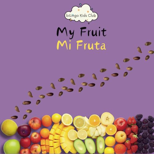 My Fruit Mi Fruta - Bilingual Spanish English Book for Toddlers and Young Children Ages 1-7 (biLingo Kids Club) von Independently published