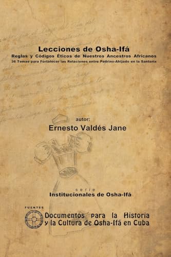 Lecciones de Osha-Ifá. Reglas y Códigos Éticos de Nuestros Ancestros Africanos von Lulu.com
