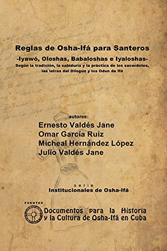 Reglas de Osha-Ifá para Santeros -Iyawó, Oloshas, Babaloshas e Iyaloshas-