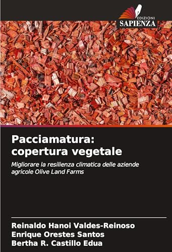 Pacciamatura: copertura vegetale: Migliorare la resilienza climatica delle aziende agricole Olive Land Farms von Edizioni Sapienza