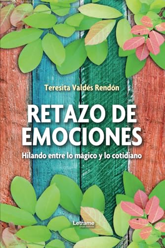 Retazo de emociones: Hilando entre lo mágico y lo cotidiano von Letrame