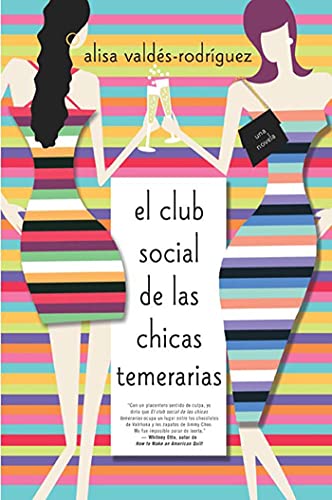 El club social de las chicas temerarias: Una Novela (Spanish Edition of the Dirty Girls Social Club) von St. Martin's Griffin