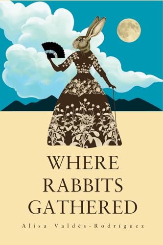 Where Rabbits Gathered von Tome Hill Press