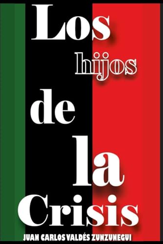 Los hijos de la Crisis. Los hijos de la Crisis. von Independiente